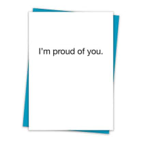 I Am Proud Of You Greeting Card with Teal Envelope