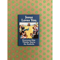 Jesus Loves You - Everyone Thinks You're An Asshole Fridge Magnet