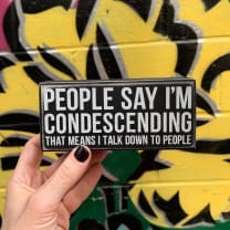 People Say I'm Condescending Wooden Box Sign | Rude Desk Wall Display | 5.50" x 2.50"