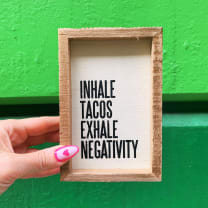 Inhale Tacos Exhale Negativity Inset Box Sign