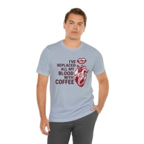 I've Replaced All My Blood With Coffee Jersey Short Sleeve Tee [Multiple Colors and Sizes]