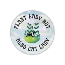 Plant Lady But Also Cat Lady Glossy Circle Vinyl Sticker 3in x 3in