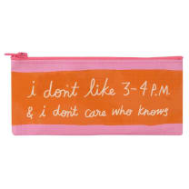 I Don't Like 3-4 P.M. & I Don't Care Who Knows Pencil Case | 4.25" x 8.5" | BlueQ at GetBullish