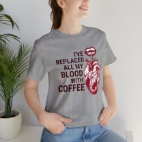 I've Replaced All My Blood With Coffee Jersey Short Sleeve Tee [Multiple Colors and Sizes]