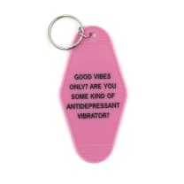 Good Vibes Only? Are You Some Kind of Antidepressant Vibrator? Motel Style Keychain in Pink