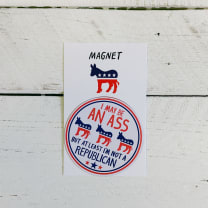 I May Be an Ass But At Least I'm Not a Republican Flexible Fridge Magnet | 2.50" x 2.50"