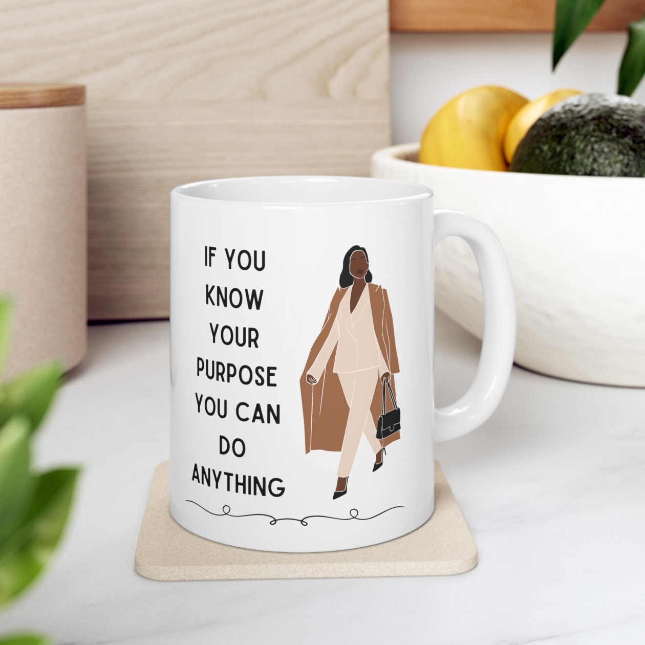 If You Know Your Purpose You Can Do Anything Ceramic Mug 11oz