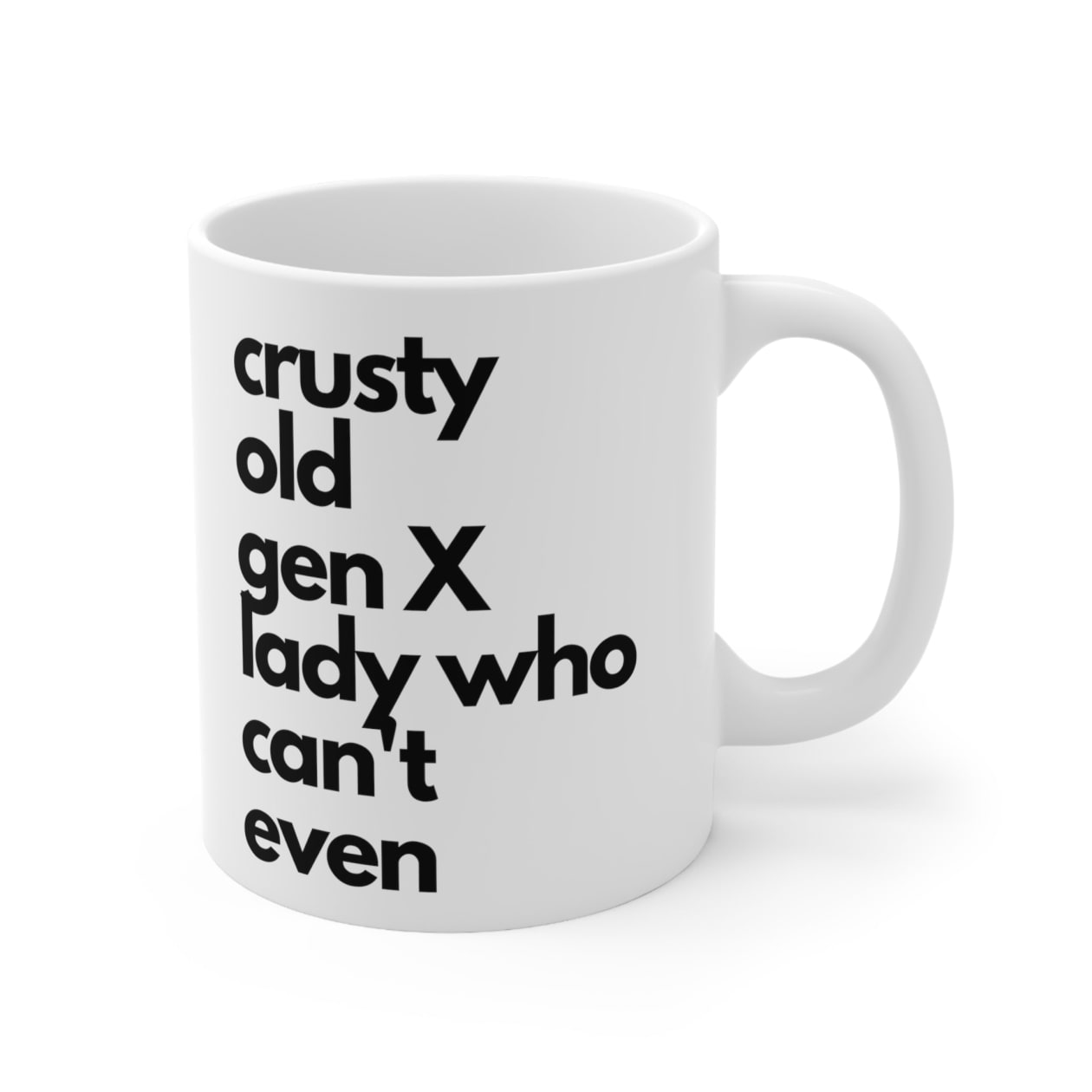 Crusty Old Gen X Lady Who Can't Even Ceramic Mug 11oz