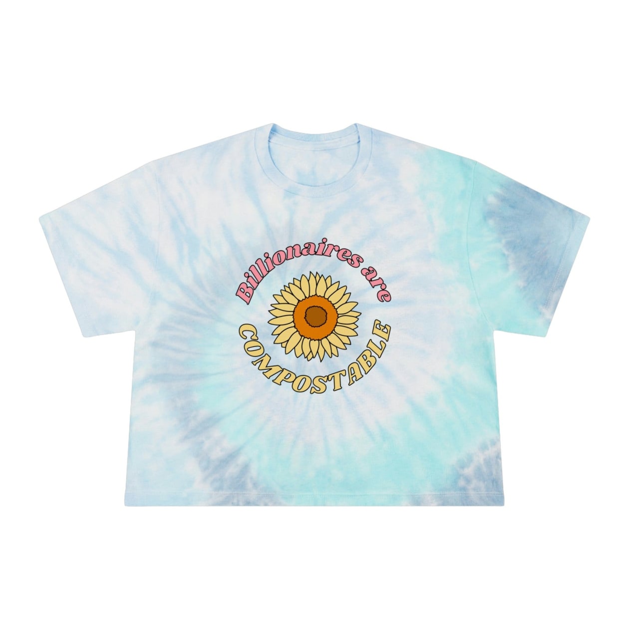 Billionaires Are Compostable Groovy Flower Women's Tie-Dye Crop Tee