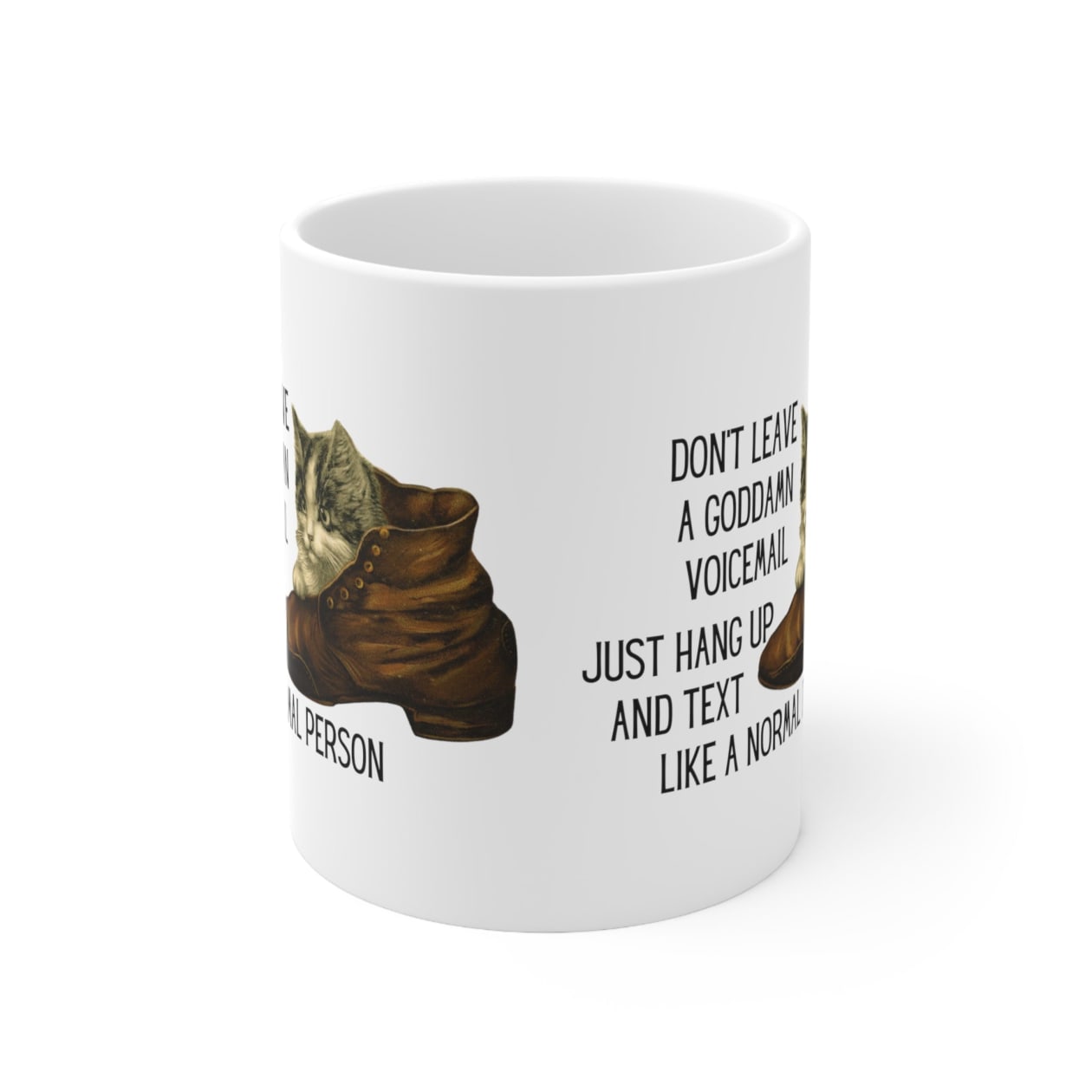 Don't Leave A Goddamn Voicemail Ceramic Mug 11oz