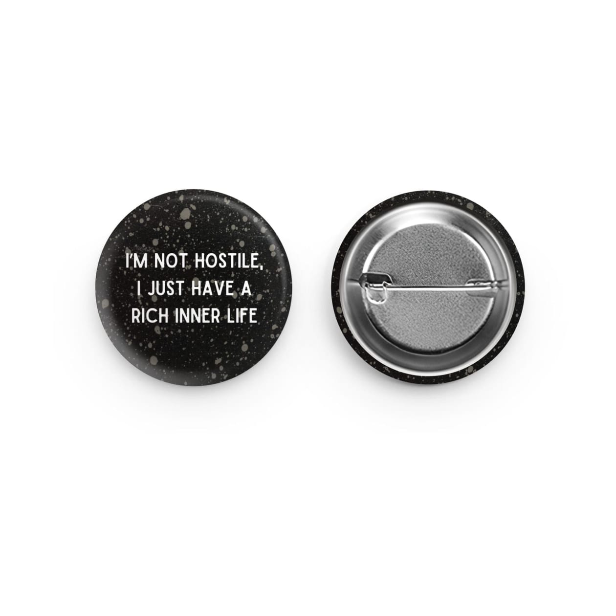 I'm Not Hostile I Just Have a Rich Inner Life 1.5" Button in Black and Tan