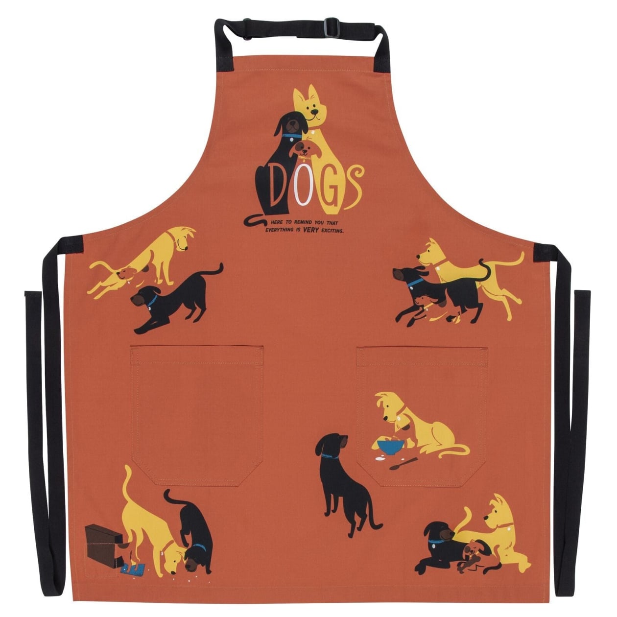 Dogs. Here To Remind You That Everything Is Exciting Funny Cooking and BBQ Apron Unisex 2 Pockets Adjustable Strap 100% Cotton | BlueQ at GetBullish