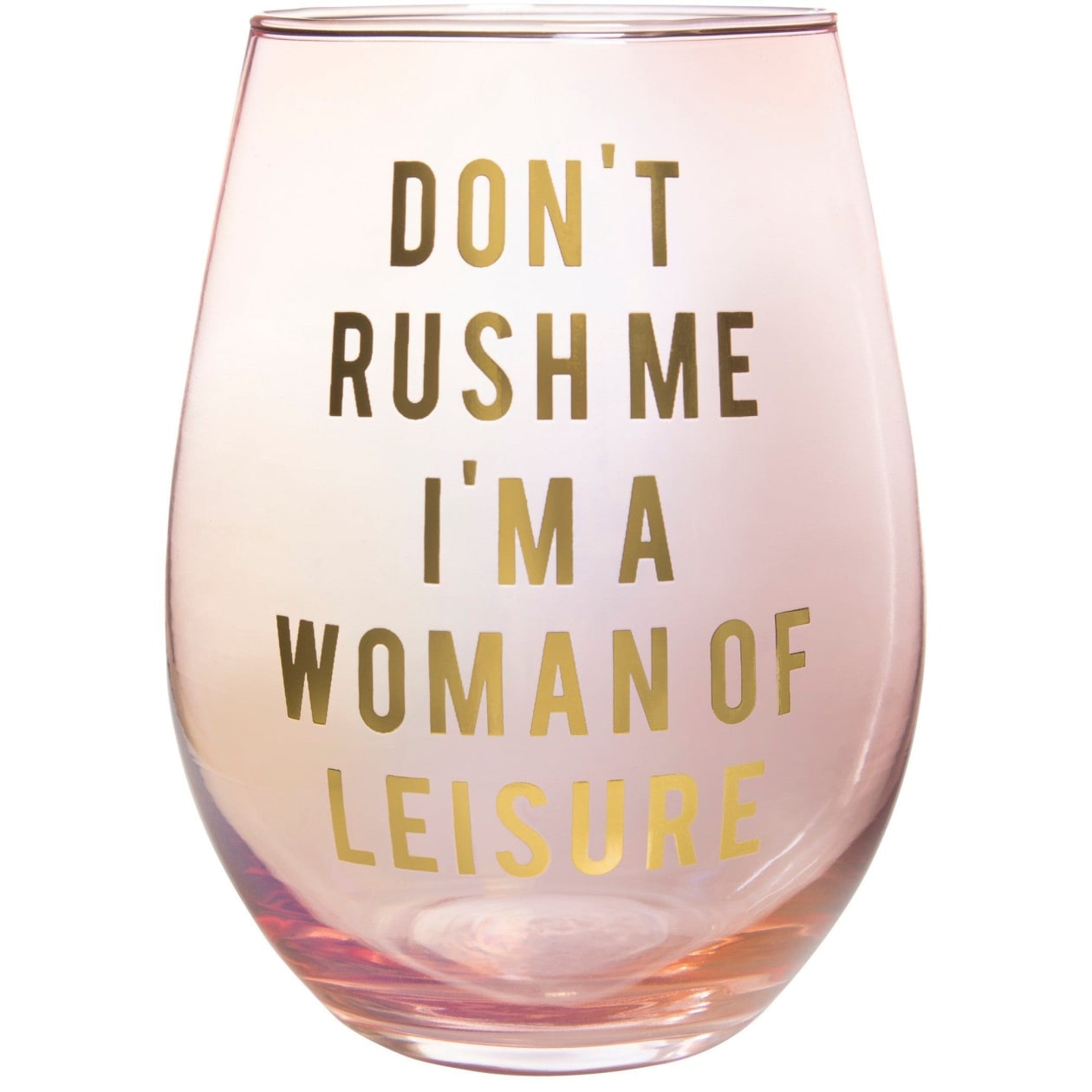 Don't Rush Me, I'm a Woman Of Leisure Stemless Wine Glass in Rose and Gold | 20 0z. | Set of 6