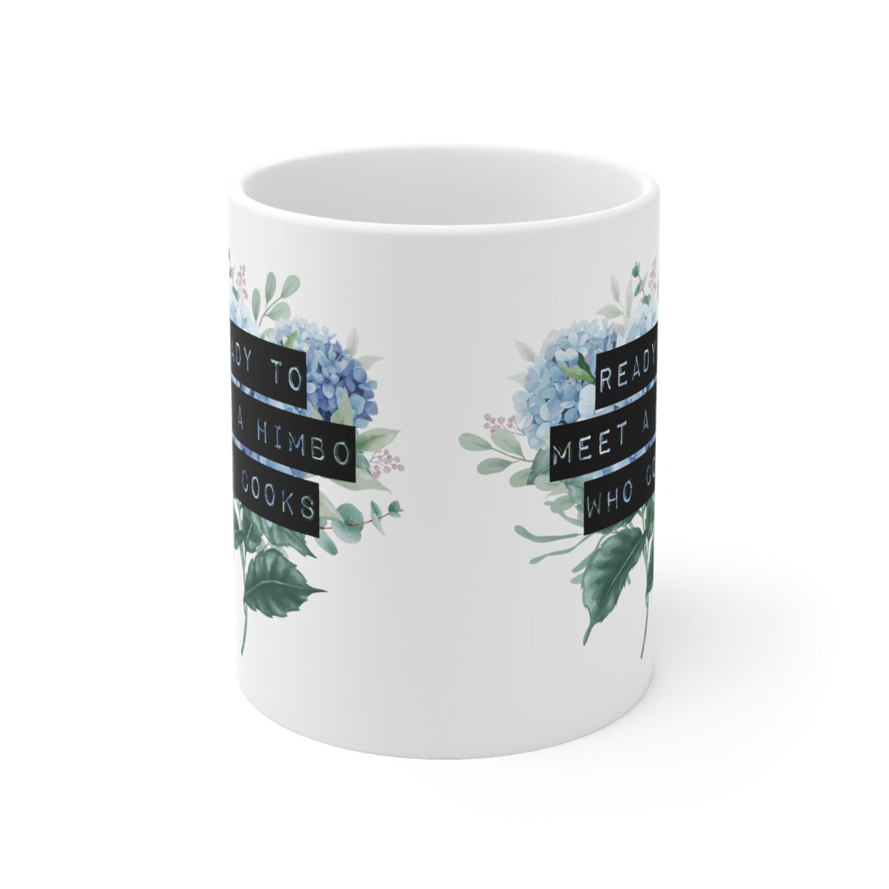 Ready To Meet a Himbo Who Cooks Design Ceramic Mug 11oz