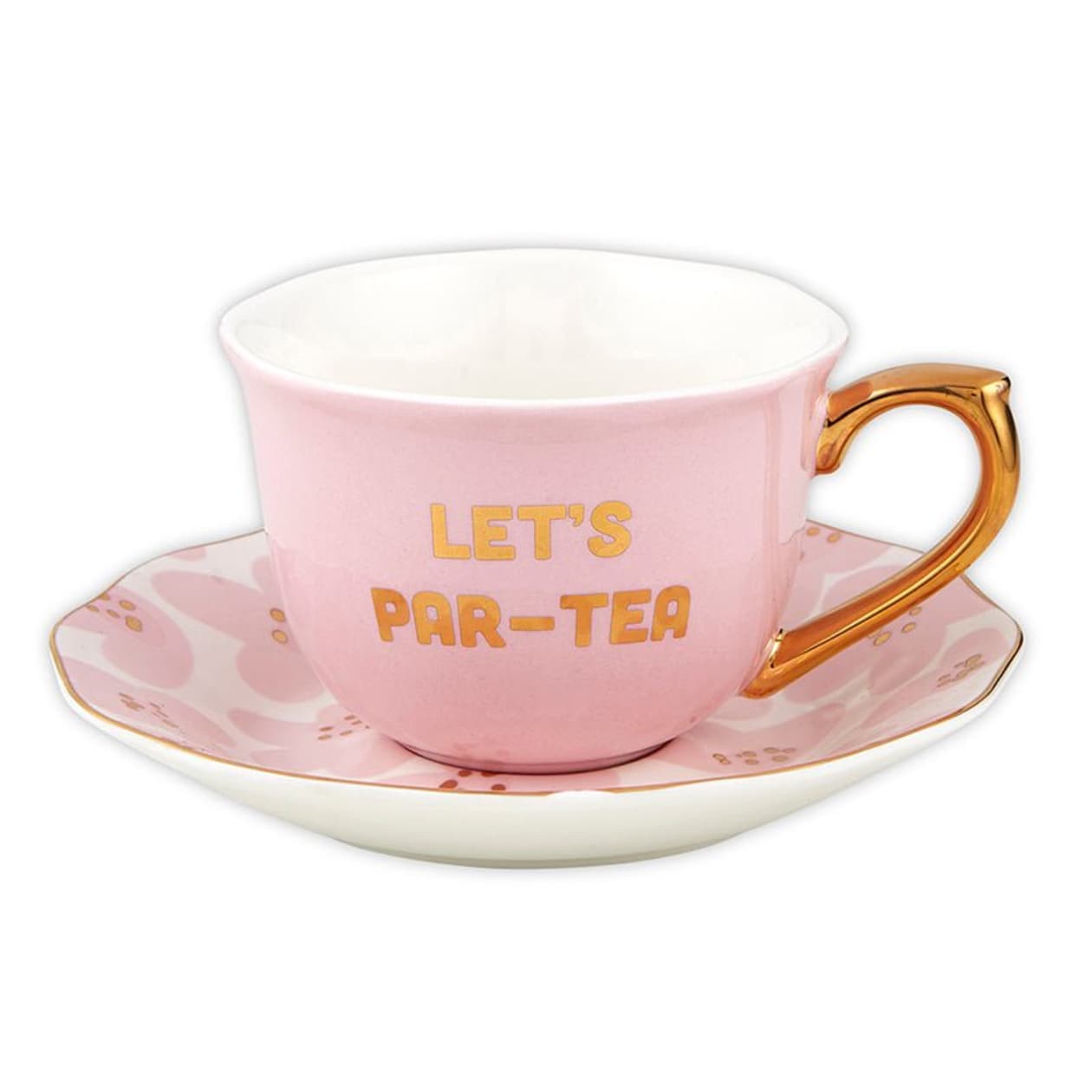 Let's Par-tea Tea Cup and Saucer Set in Pink, Gold and Floral