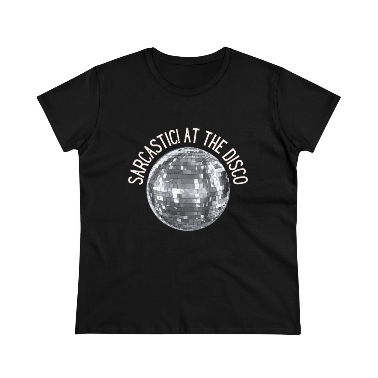 Sarcastic! at the Disco Women's Midweight Cotton Tee