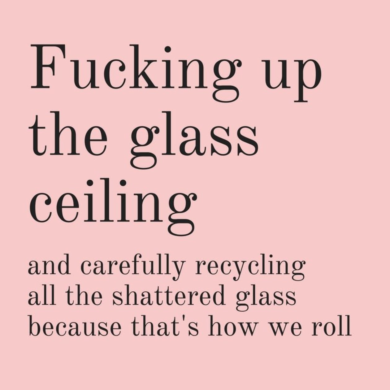 Fucking Up the Glass Ceiling and Carefully Recycling Vinyl Weatherproof Blush Pink Sticker