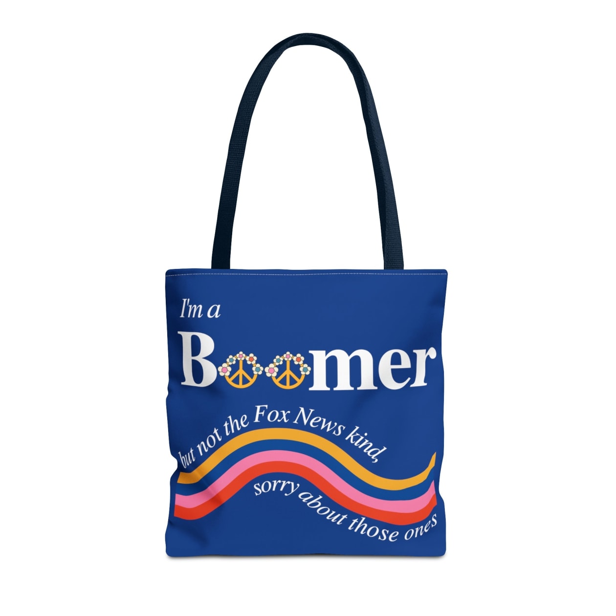 I'm a Boomer But Not the Fox News Kind Tote Bag in Blue | 16" x 16" - Color: Navy, Size: 16" × 16''