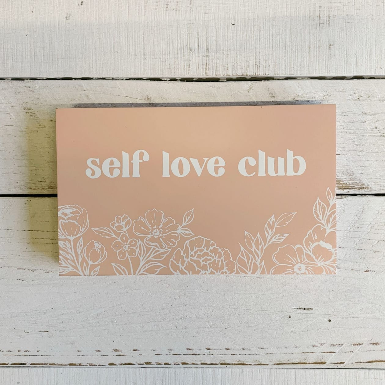 Self Love Club Block Sign | Inspirational Wooden Wall Desk Sign | 7.50" x 4.50"