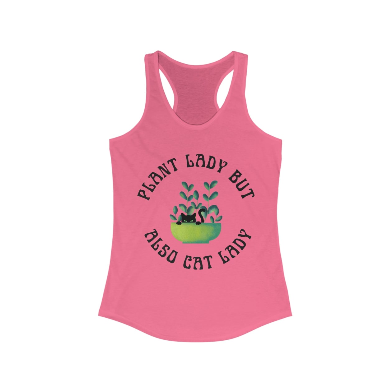 Plant Lady But Also Cat Lady Women's Ideal Racerback Tank - Color: Solid Hot Pink, Size: XS