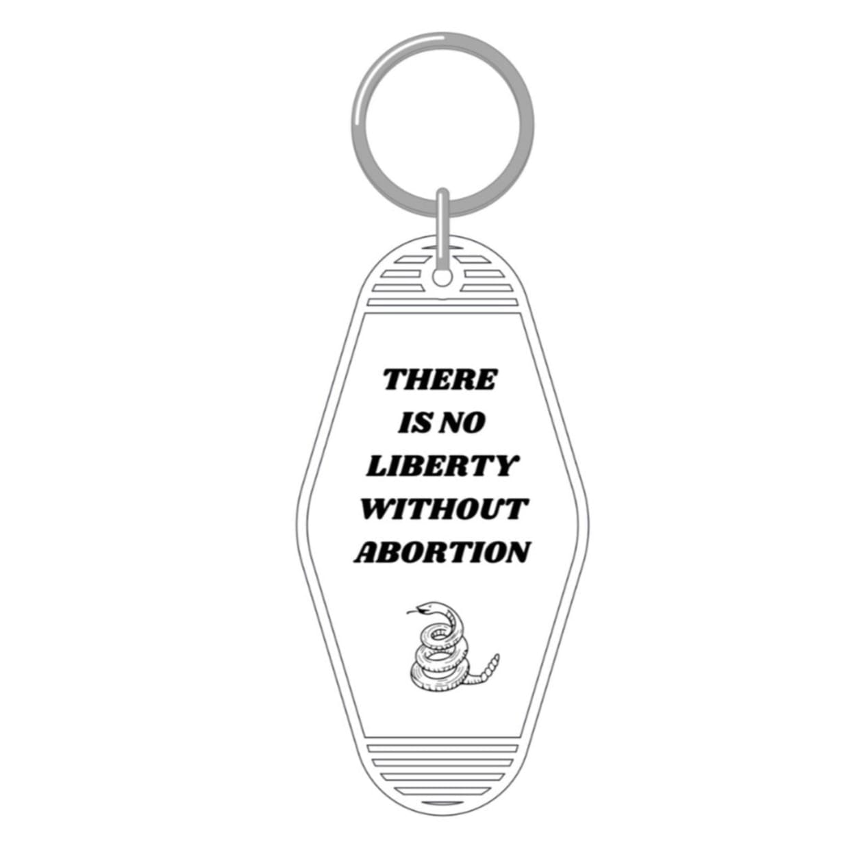 There is No Liberty Without Abortion Snake Keychain