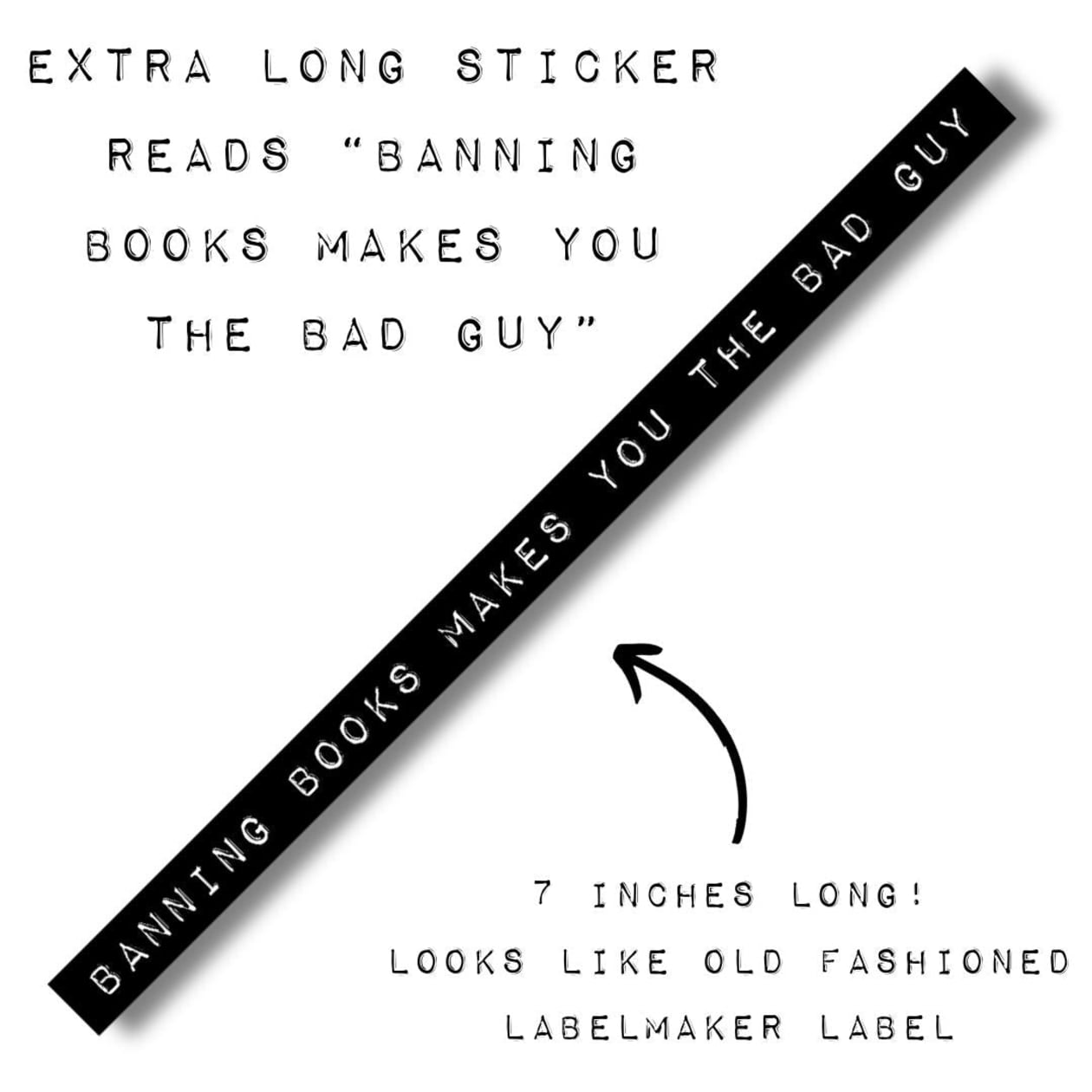 Banning Books Makes You The Bad Guy | Old-fashioned Label Vinyl Die Cut Sticker | 7.04" x 0.39"