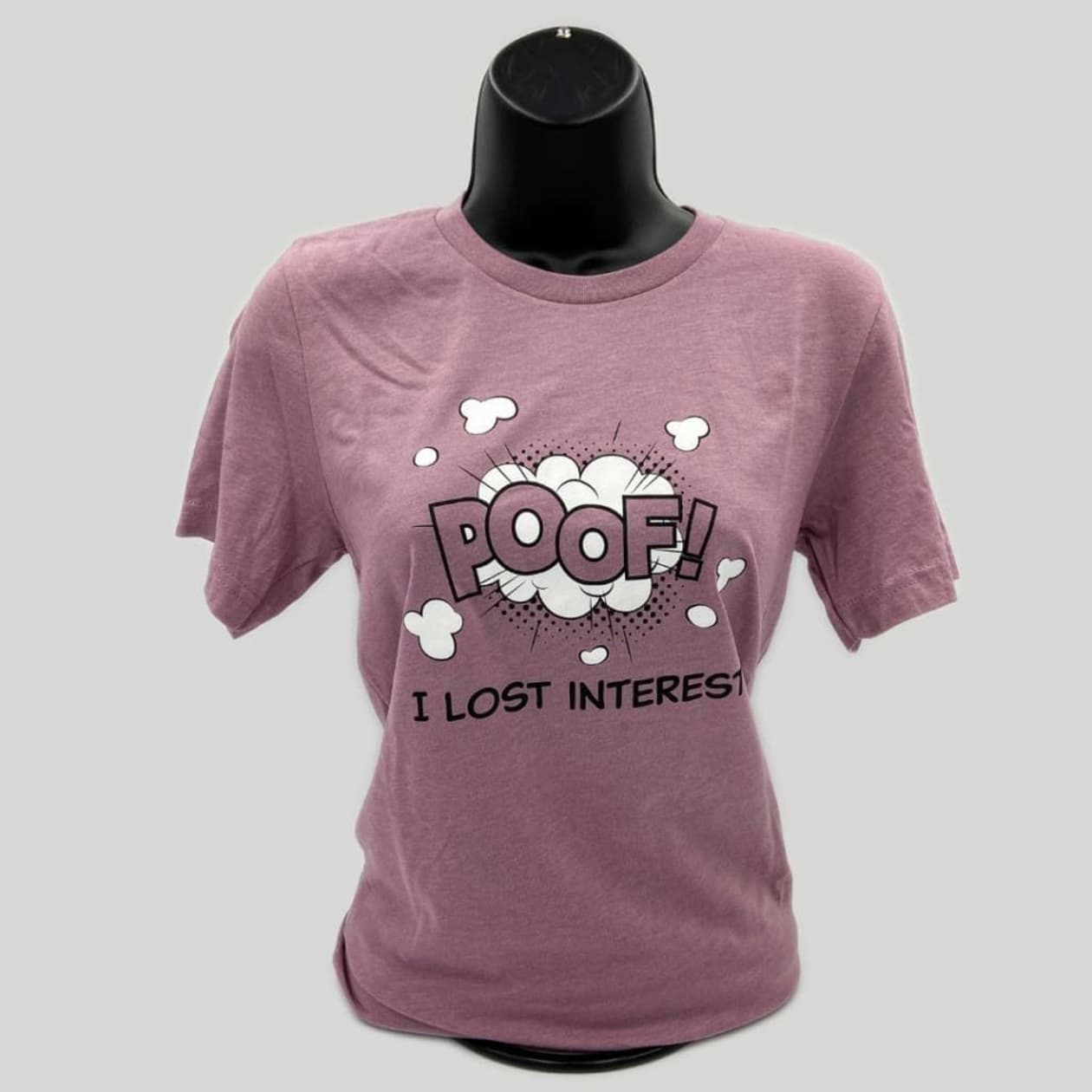 XS-3X Poof! I Lost Interest Unisex T-Shirt in Heather Orchid Size XS-3XL | Smartass & Sass at GetBullish