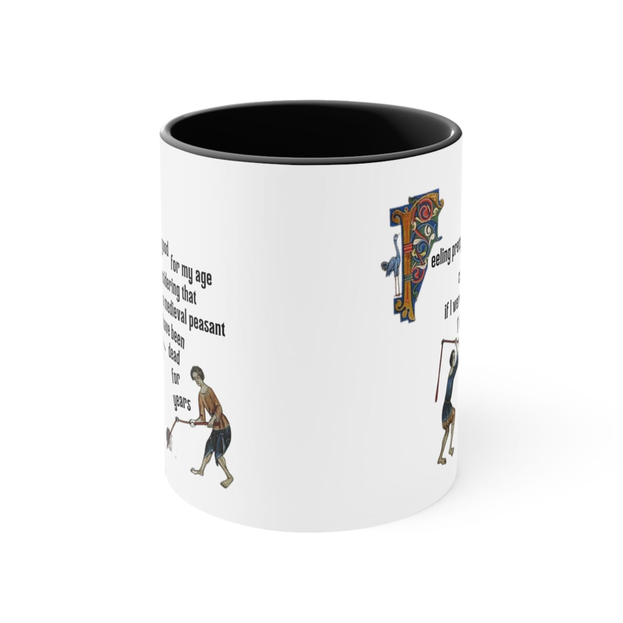 Feeling Pretty Good for My Age Medieval Peasant Accent Coffee Mug, 11oz