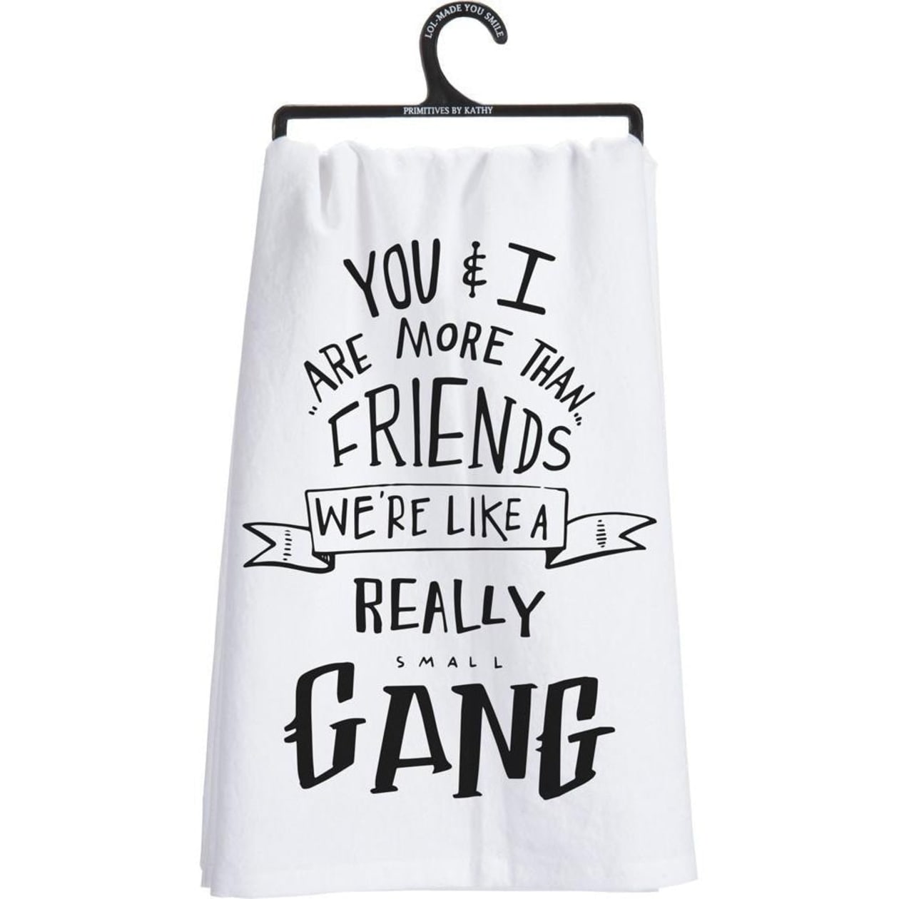 You And I Are More Than Friends - We're Like A Really Small Gang Pin, Box Sign and Dish Towel Gift Set