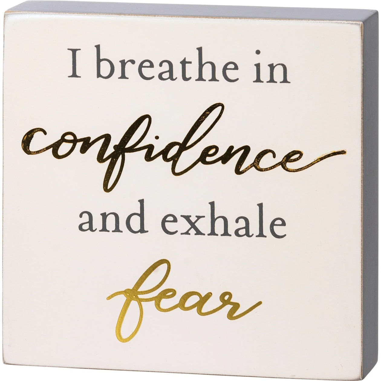 I Breathe In Confidence And Exhale Fear Inspo Block Sign | Metallic Copper Details