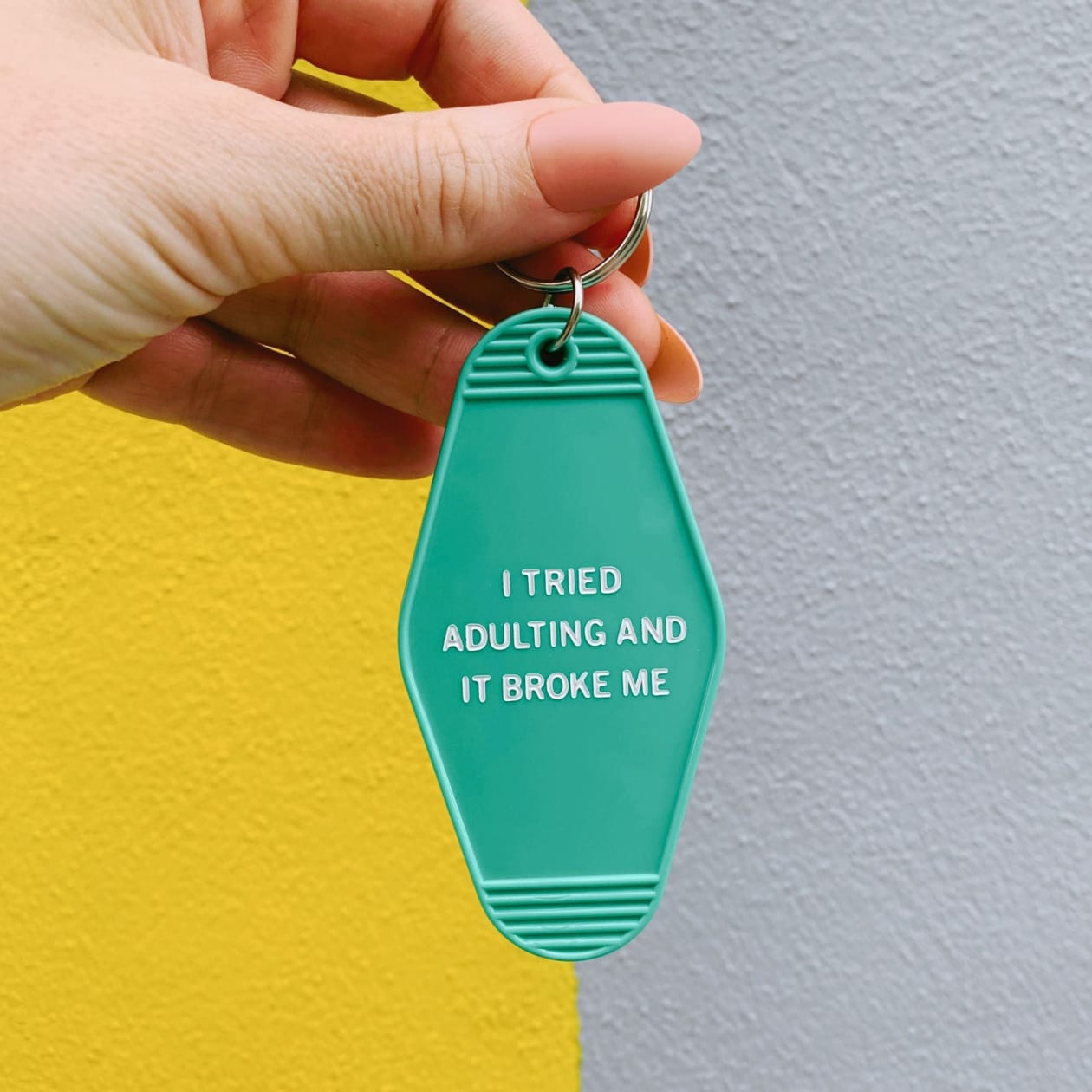 I Tried Adulting and It Broke Me Motel Style Keychain In Green