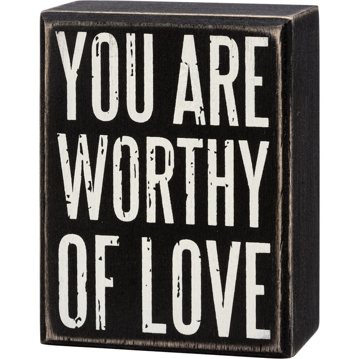 You Are Worthy Of Love Wooden Box Sign | Rustic Farmhouse Decor | 3" x 4"