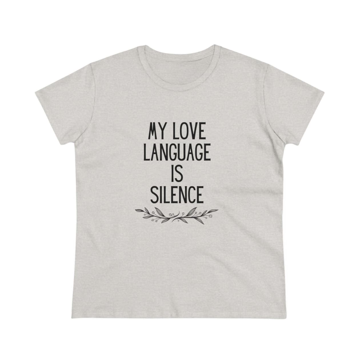 My Love Language is Silence Women's Midweight Cotton Tee