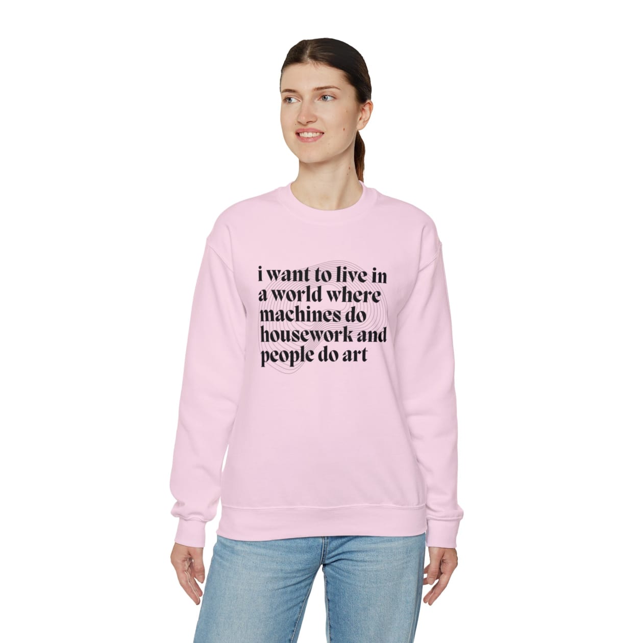 I Want to Live in a World Where Machines Do Housework and People Do Art Unisex Heavy Blend™ Crewneck Sweatshirt