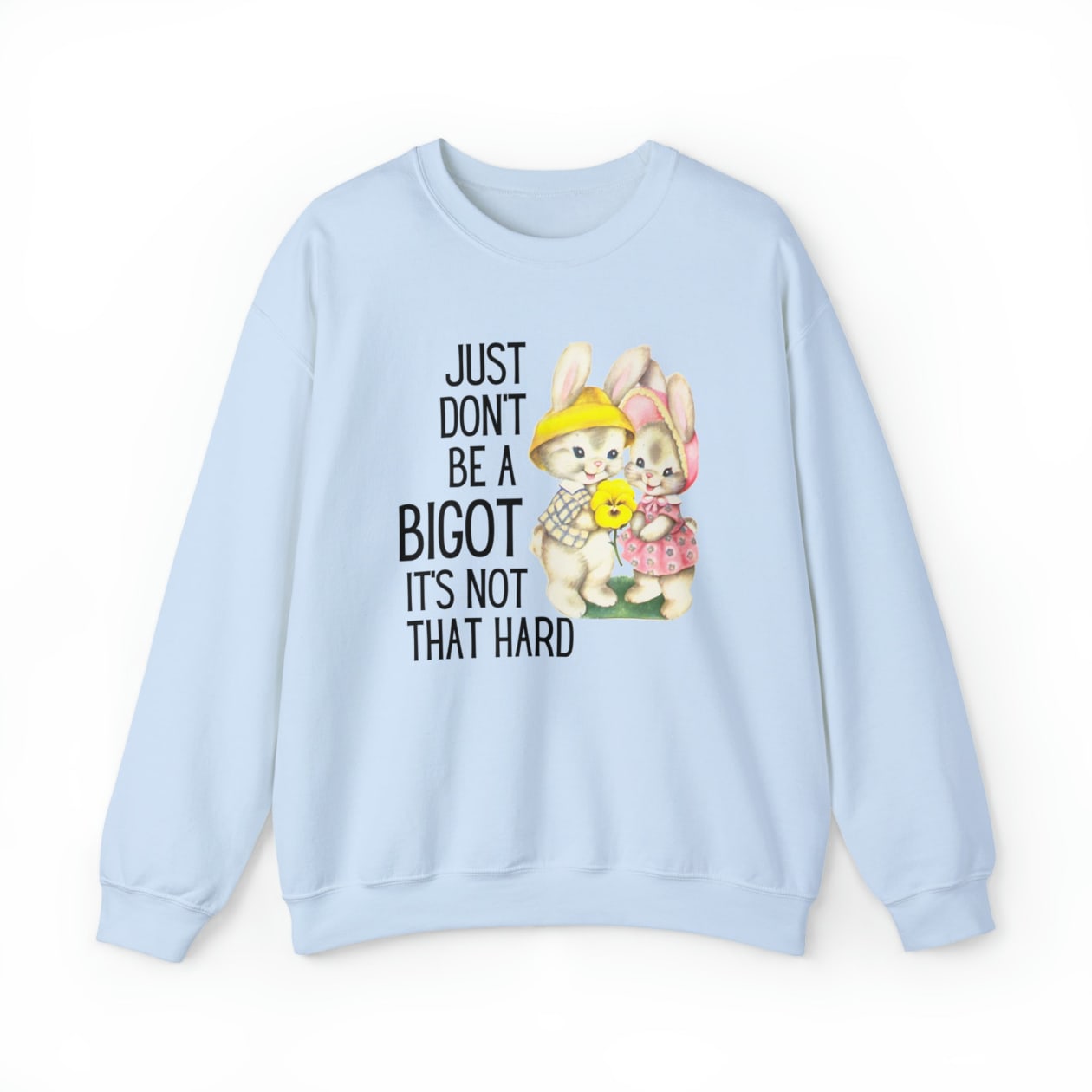 Just Don't Be A Bigot It's Not That Hard Unisex Heavy Blend™ Crewneck Sweatshirt Sizes SM-5XL | Plus Size Available