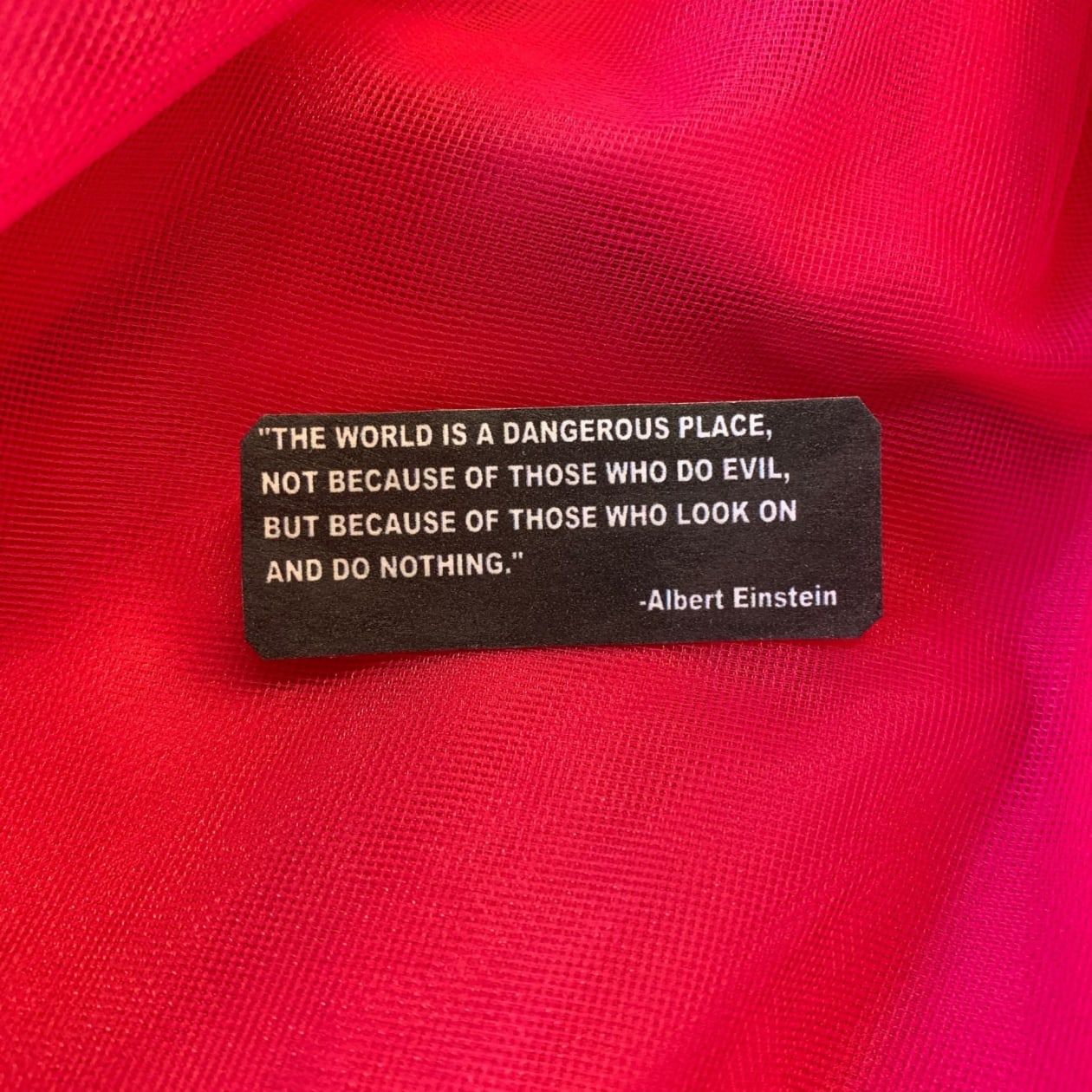 The World Is A Dangerous Place Einstein Quote Handmade Metal Pin