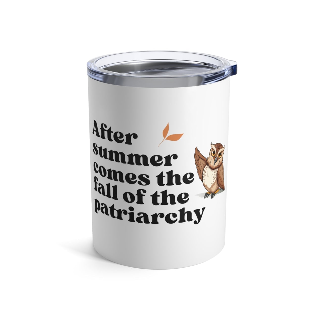 After Summer Comes the Fall of the Patriarchy Feminist Tumbler Mug 10oz - Size: 10oz