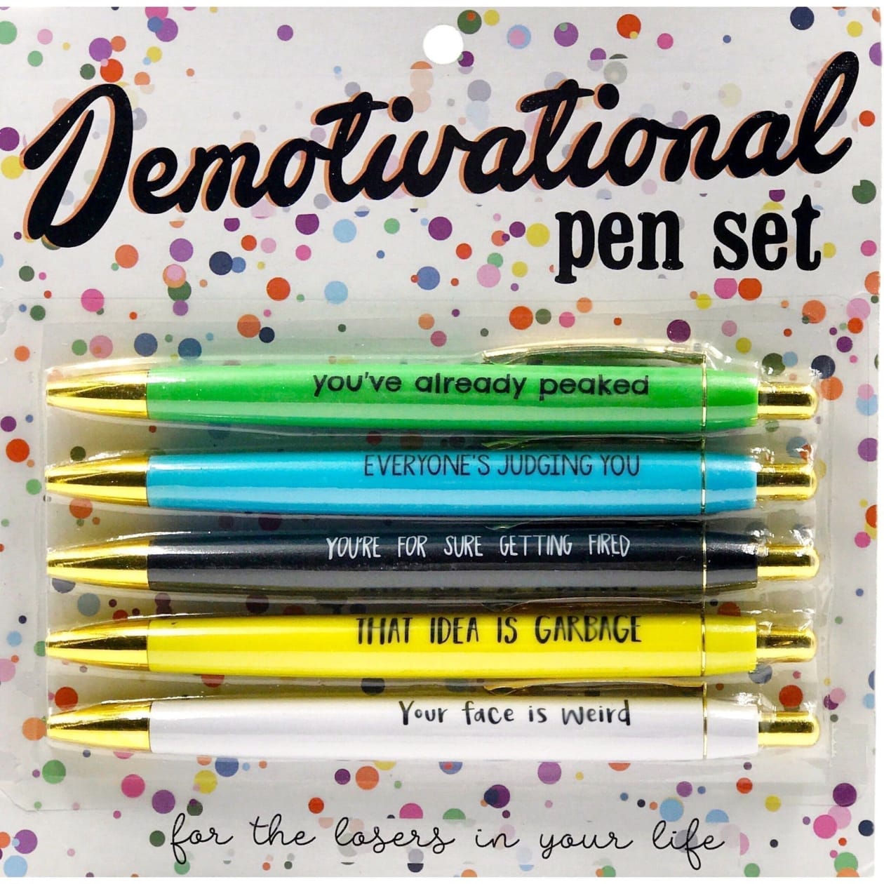 Fun Club Demotivational Pen Set in Multicolors - You've Already Peaked, Everyone is Judging You...