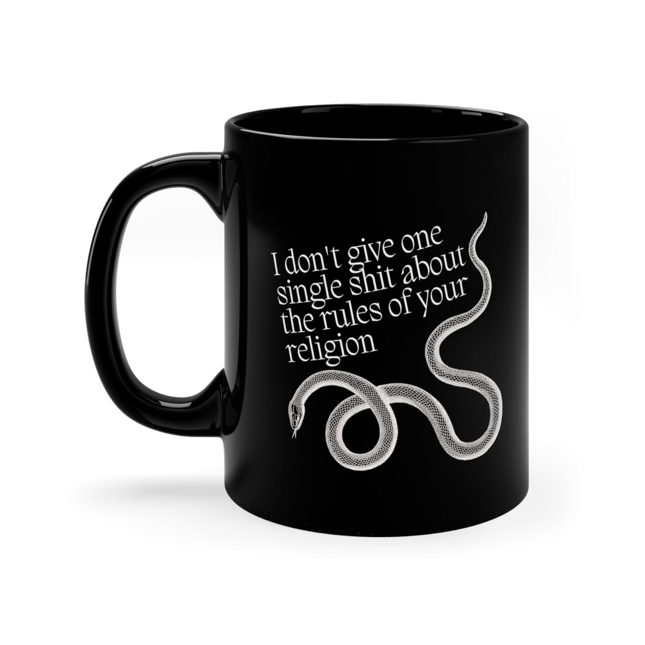 I Don't Give One Single Shit About the Rules of Your Religion Snake Mug in Black - Size: 11oz