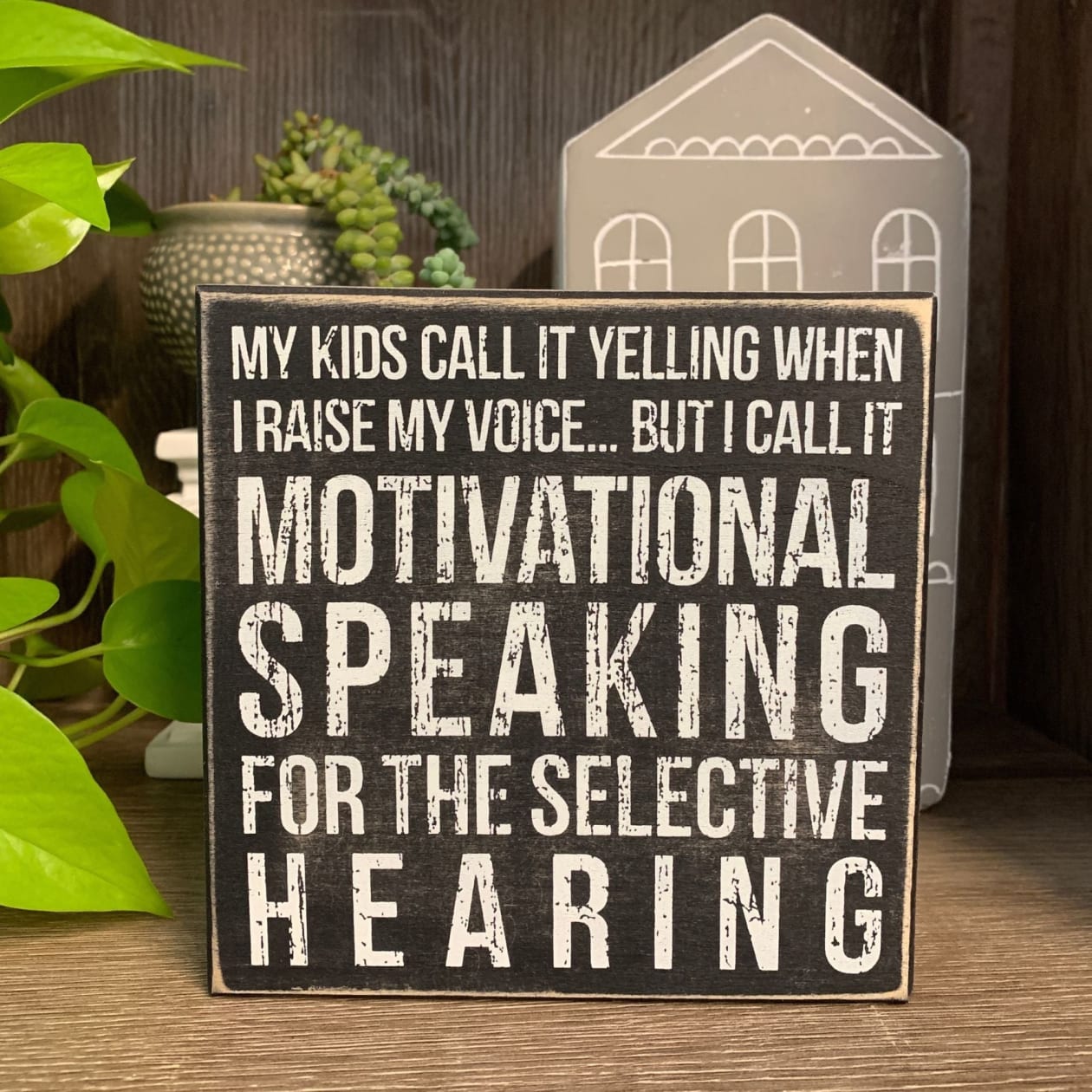 Motivational Speaking For The Selective Hearing Wooden Box Sign