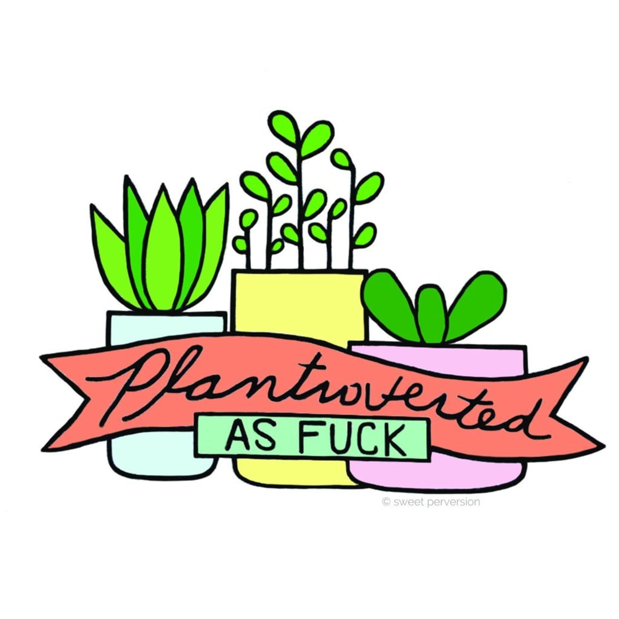 Plantroverted As Fuck Matte Sticker | Waterproof