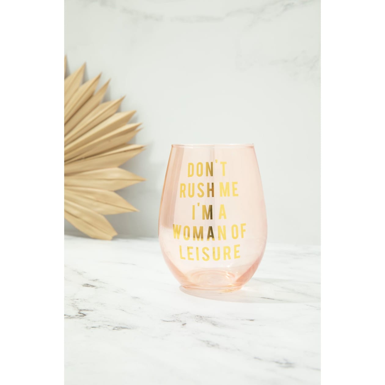 Don't Rush Me, I'm a Woman Of Leisure Stemless Wine Glass in Rose and Gold | 20 0z. | Set of 4