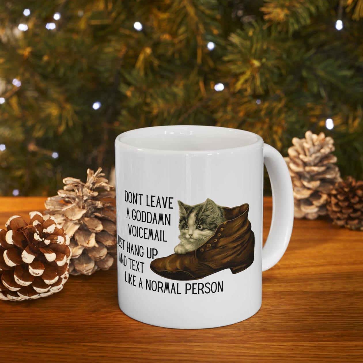 Don't Leave A Goddamn Voicemail Ceramic Mug 11oz