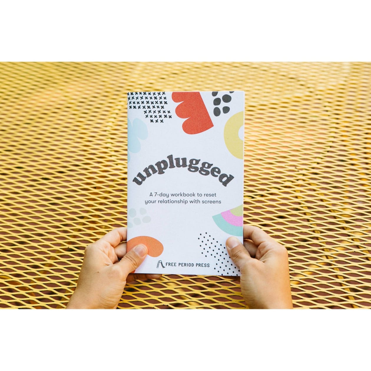 Unplugged: A Workbook to Reset Your Relationship w/ Screens