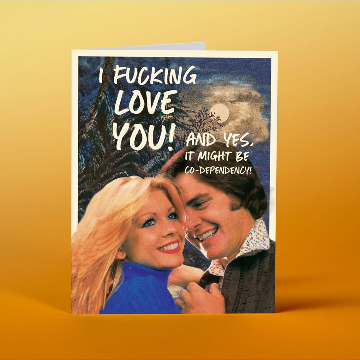 I Fucking Love You And Yes It Might Be Co-Dependency Greeting Card