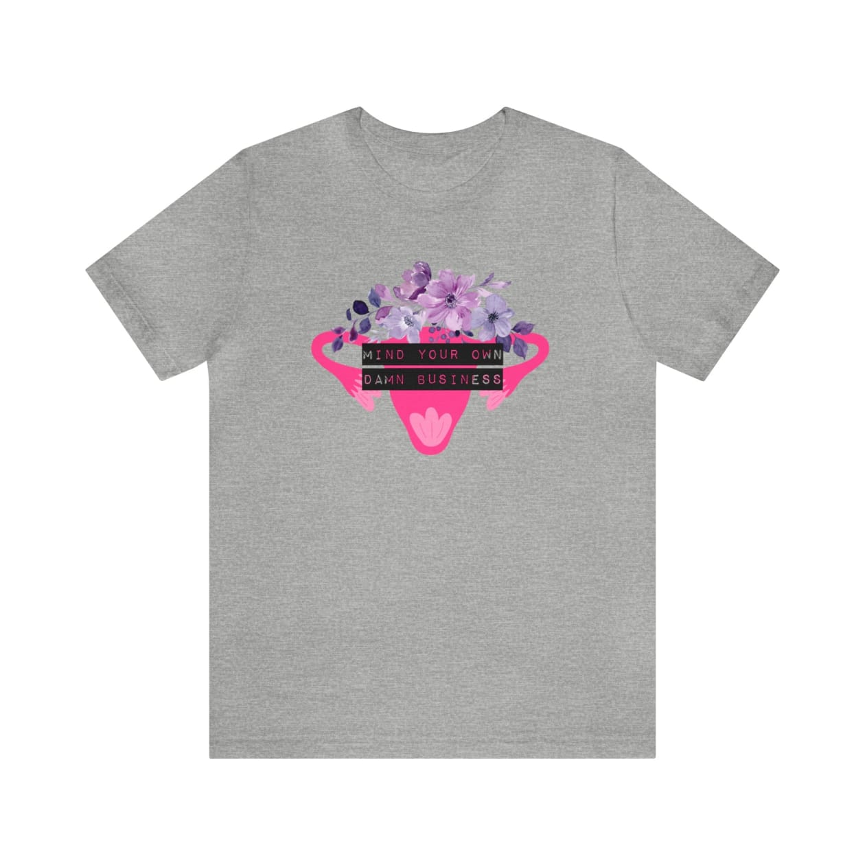 Mind Your Own Damn Business Flower Uterus Pro-Choice Jersey Short Sleeve Tee [Multiple Color Options]