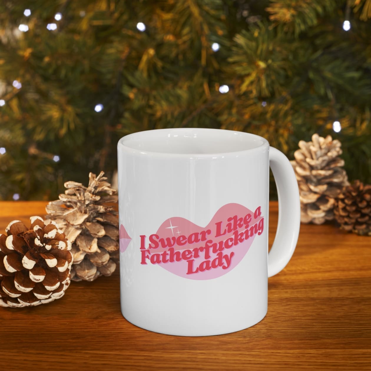 I Swear Like a Fatherf💋cking Lady Ceramic Mug 11oz