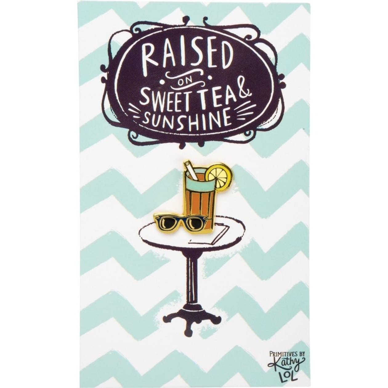 Raised On Sweet Tea & Sunshine Enamel Pin