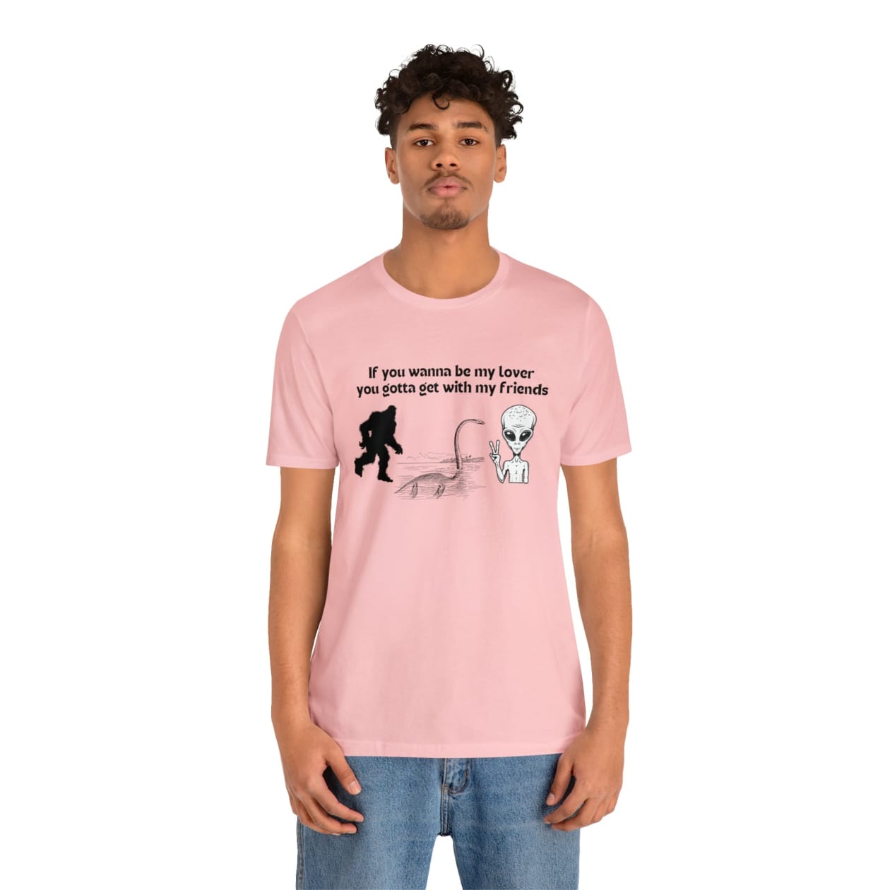 If You Wanna Be My Lover Unisex Jersey Short Sleeve Tee | Bigfoot Dinosaur Alien