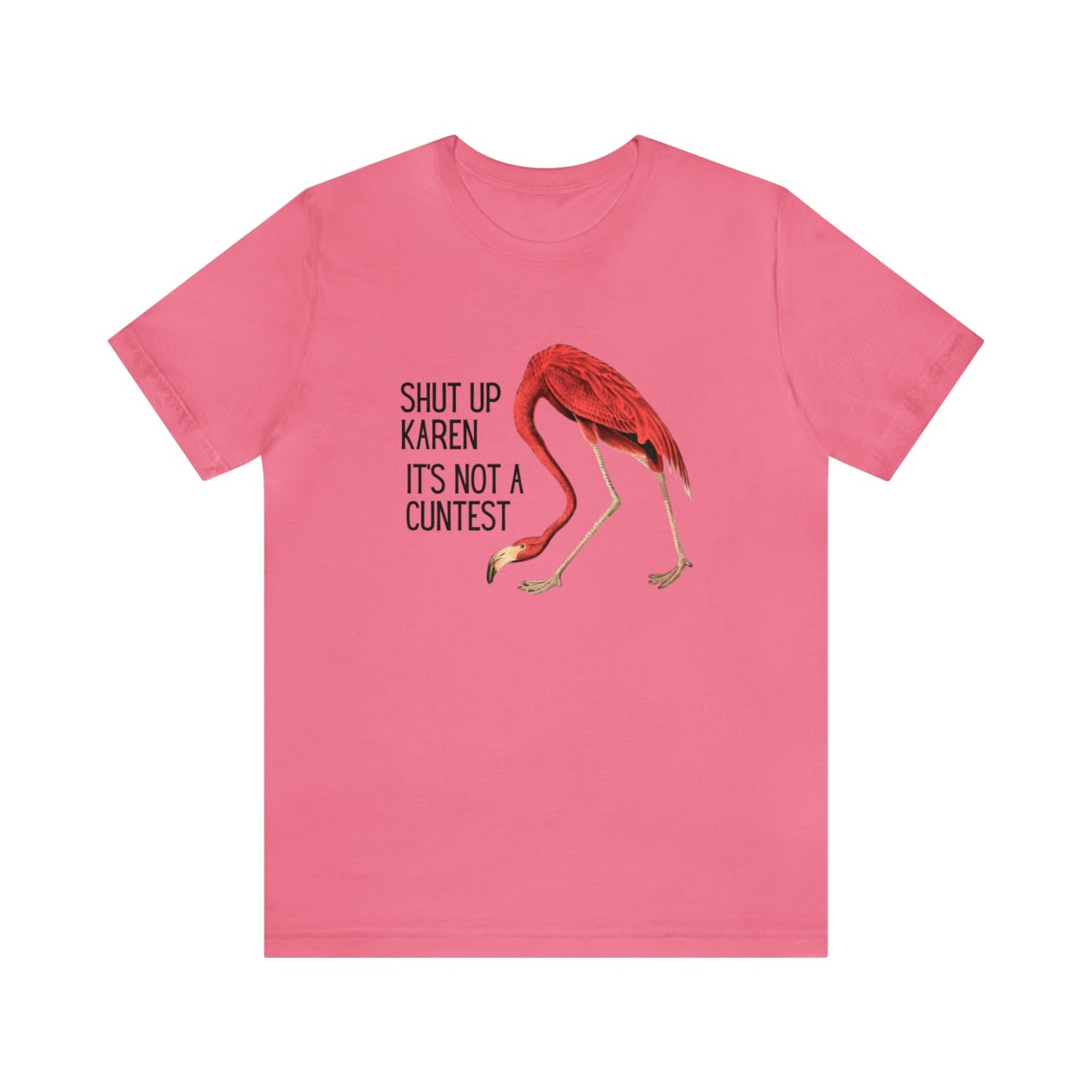 Shut Up Karen It's Not A C*ntest Jersey Short Sleeve Tee [Multiple Color Options]